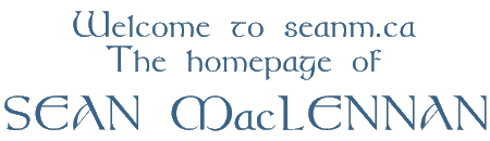 Welcome to the homepage of SEAN MacLENNAN